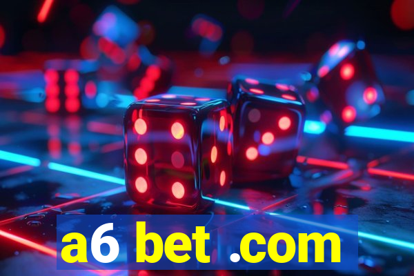 a6 bet .com